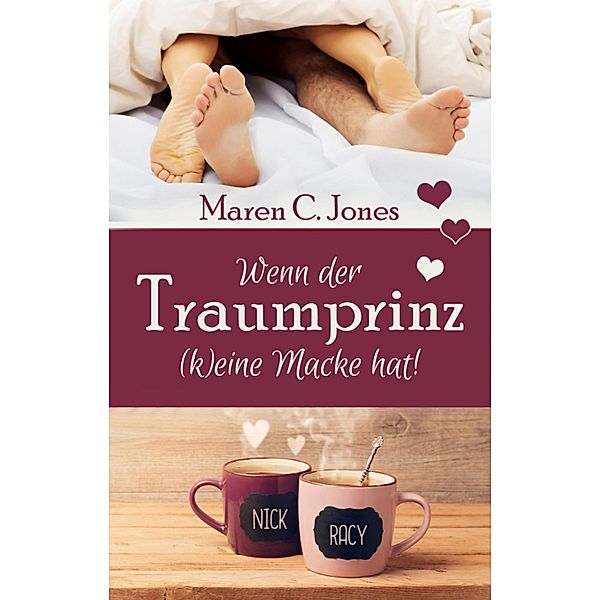 Wenn der Traumprinz (k)eine Macke hat! / Ganz schön verliebt Bd.2, Maren C. Jones