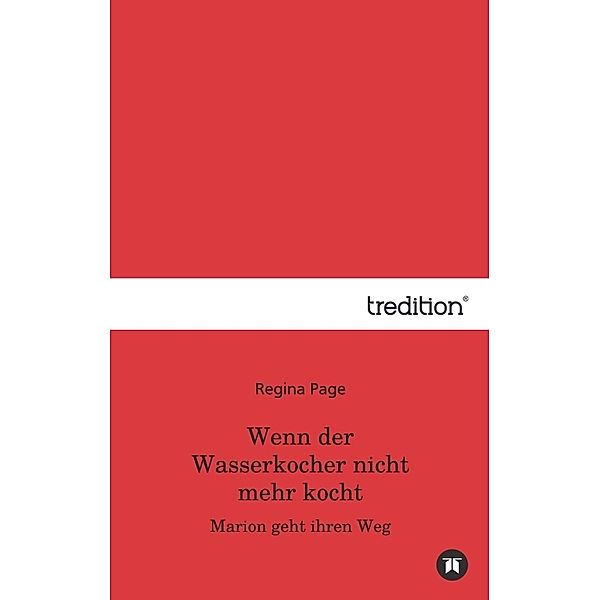 Wenn der Wasserkocher nicht mehr kocht, Regina Page