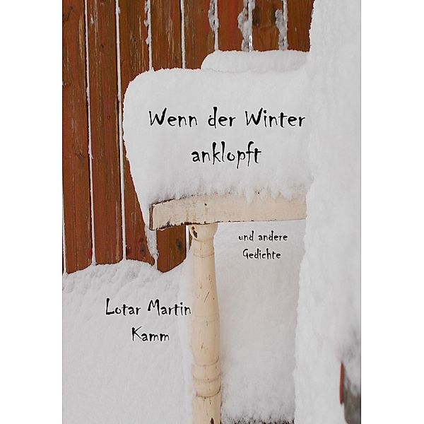 Wenn der Winter anklopft, Lotar Martin Kamm