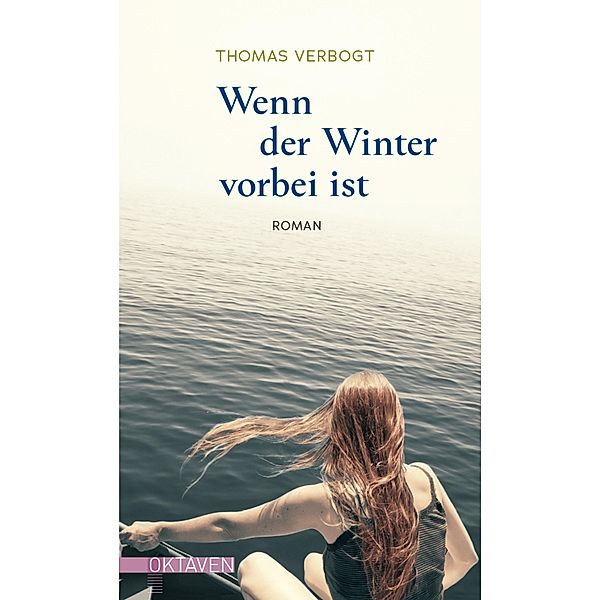 Wenn der Winter vorbei ist / Oktaven, Thomas Verbogt