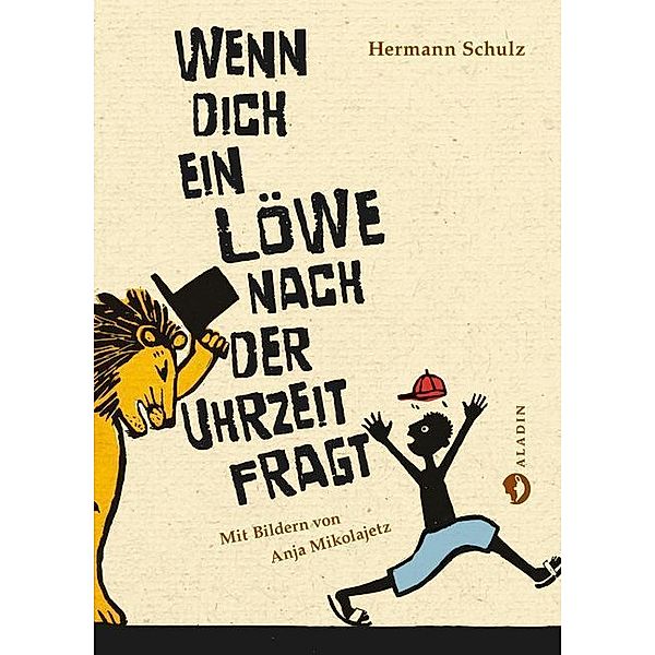 Wenn dich ein Löwe nach der Uhrzeit fragt, Hermann Schulz