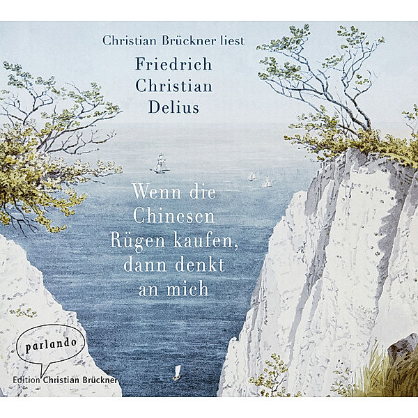 Wenn die Chinesen Rügen kaufen, dann denkt an mich,1 Audio-CD, 1 MP3, Friedrich Christian Delius
