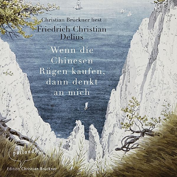 Wenn die Chinesen Rügen kaufen, dann denkt an mich, Friedrich Christian Delius