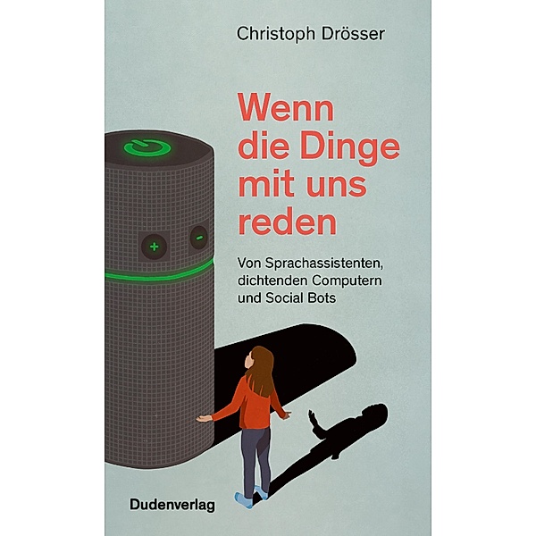 Wenn die Dinge mit uns reden / Duden - Sachbuch, Christoph Drösser