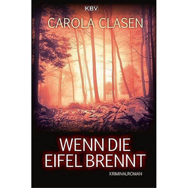 Wenn die Eifel brennt, Carola Clasen