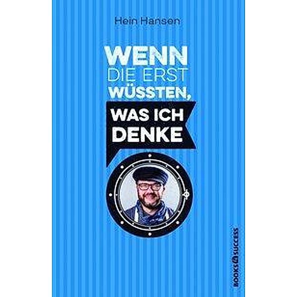 Wenn die erst wüssten, was ich denke, Hein Hansen