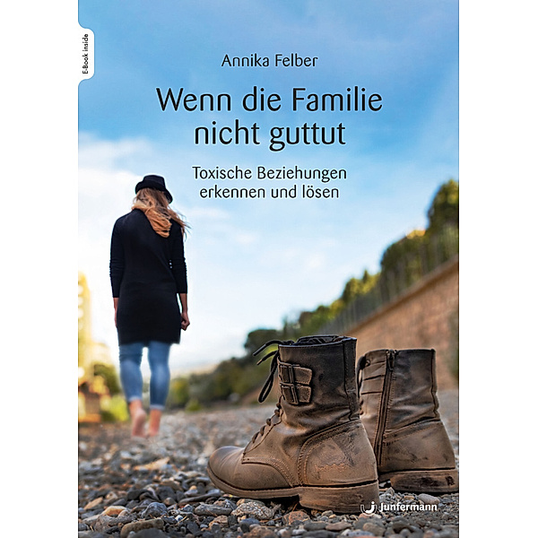 Wenn die Familie nicht guttut, Annika Felber