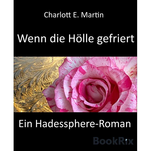 Wenn die Hölle gefriert, Charlott E. Martin