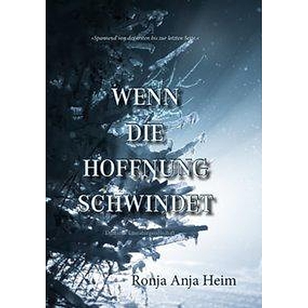 Wenn die Hoffnung schwindet, Ronja Anja Heim