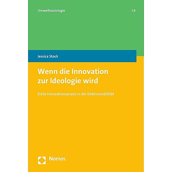 Wenn die Innovation zur Ideologie wird / Umweltsoziologie Bd.6, Jessica Stock