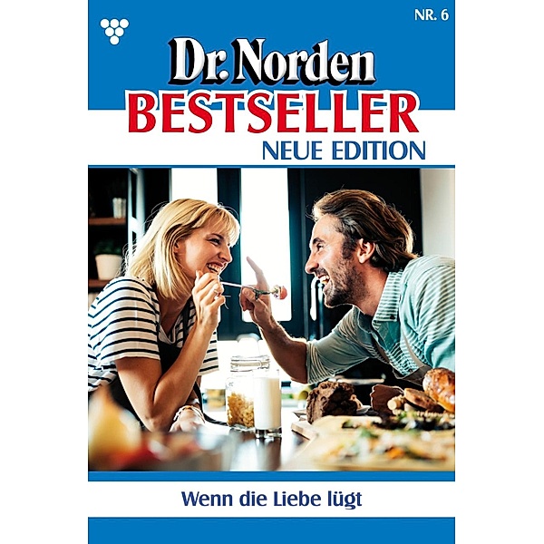 Wenn die Liebe lügt / Dr. Norden Bestseller - Neue Edition Bd.6, Patricia Vandenberg