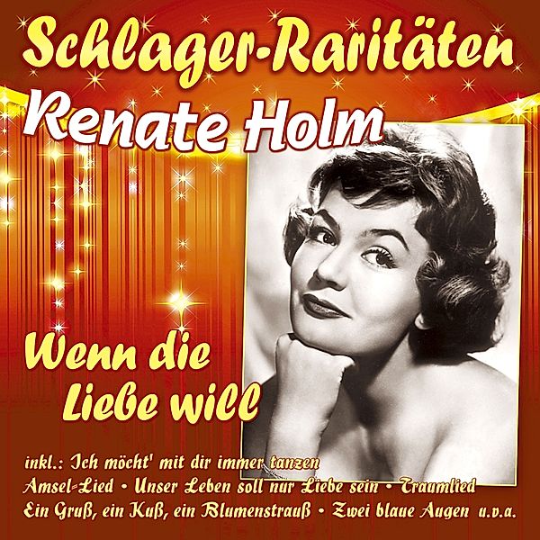 Wenn Die Liebe Will (Schlager-Raritäten), Renate Holm