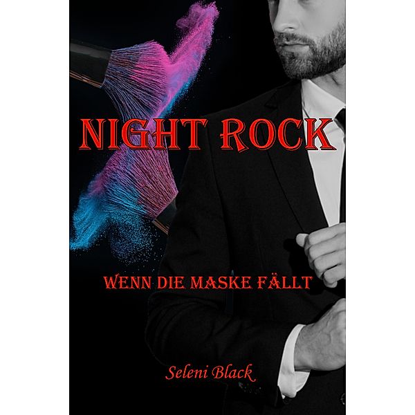 Wenn die Maske fällt / Night Rock Bd.4, Seleni Black