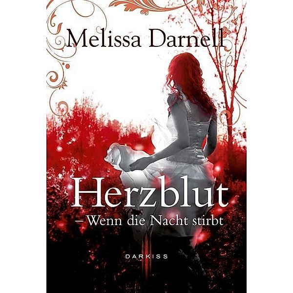 Wenn die Nacht stirbt / Herzblut Bd.3, Melissa Darnell