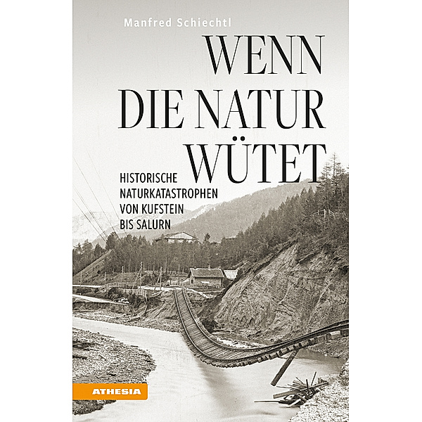 Wenn die Natur wütet, Manfred Schiechtl