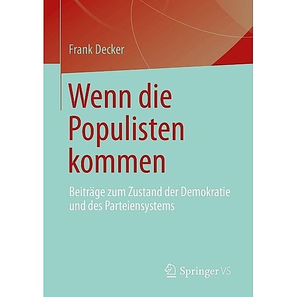 Wenn die Populisten kommen, Frank Decker