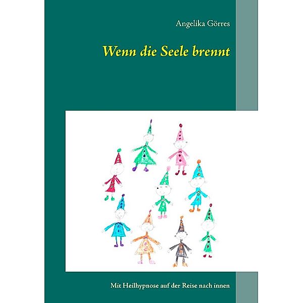 Wenn die Seele brennt, Angelika Görres