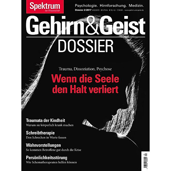 Wenn die Seele den Halt verliert / Gehirn&Geist Dossier