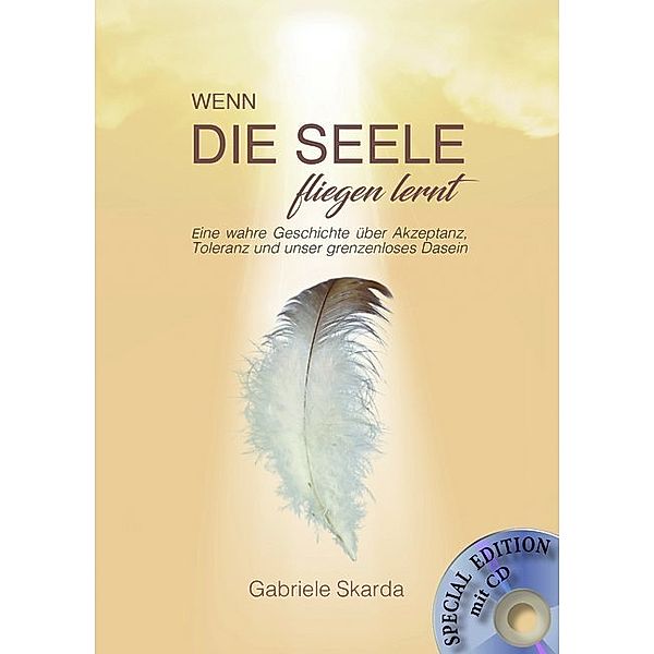 Wenn die Seele fliegen lernt, m. Audio-CD (Special Edition), Gabriele Skarda