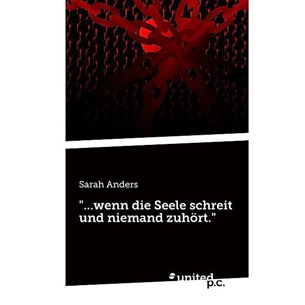 ...wenn die Seele schreit und niemand zuhört., Sarah Anders