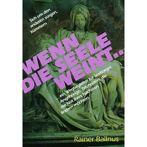 Wenn die Seele weint..., Rainer Ballnus