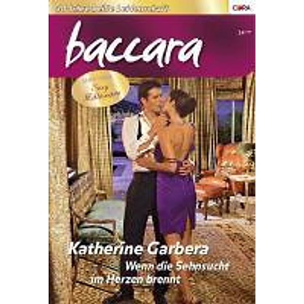 Wenn die Sehnsucht im Herzen brennt / baccara Bd.24, Katherine Garbera