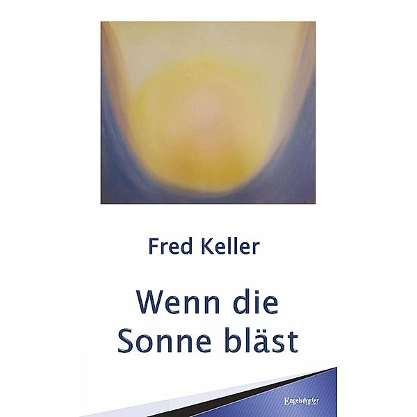 Wenn die Sonne bläst, Fred Keller