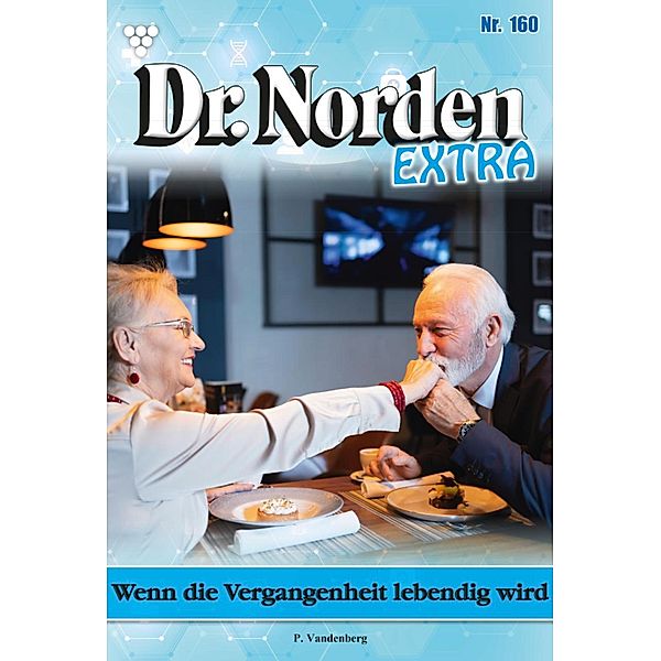 Wenn die Vergangenheit lebendig wird / Dr. Norden Extra Bd.160, Patricia Vandenberg