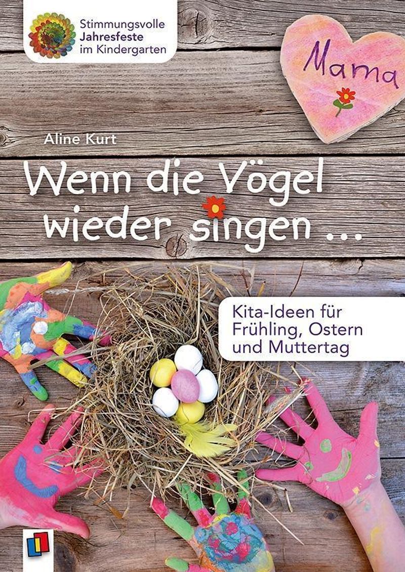 Wenn die Vögel wieder singen ... - Kita-Ideen für Frühling, Ostern und  Muttertag | Weltbild.at