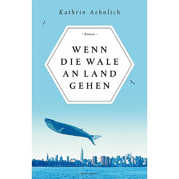 Wenn die Wale an Land gehen, Kathrin Aehnlich