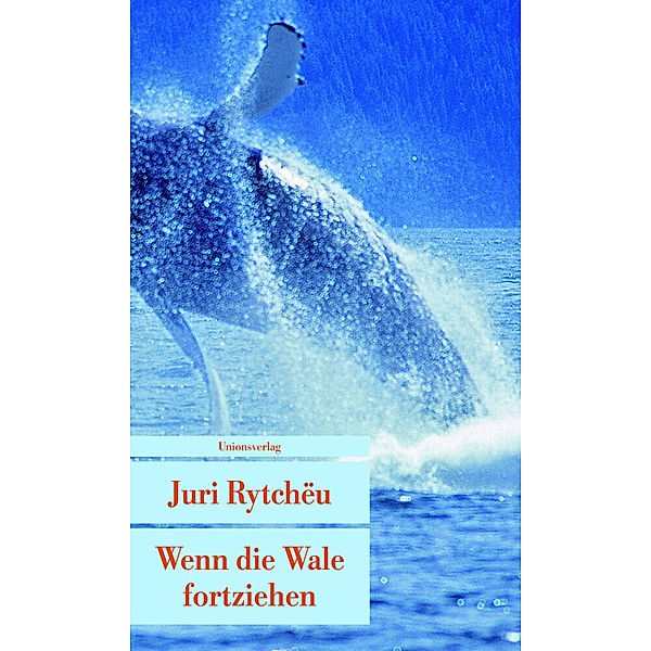 Wenn die Wale fortziehen, Juri Rytchëu