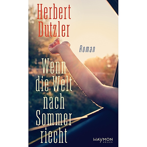 Wenn die Welt nach Sommer riecht, Herbert Dutzler