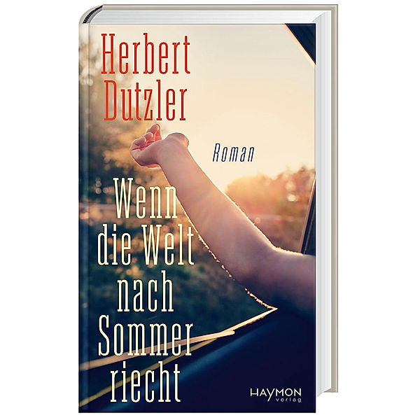 Wenn die Welt nach Sommer riecht, Herbert Dutzler