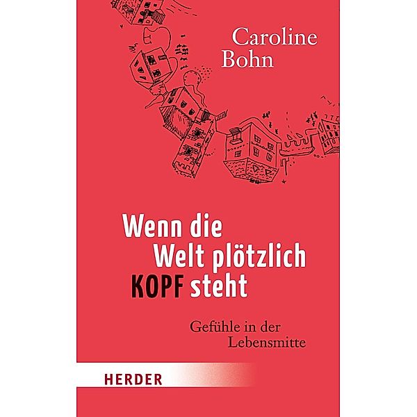 Wenn die Welt plötzlich Kopf steht, Caroline Bohn