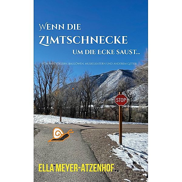 Wenn die Zimtschnecke um die Ecke saust..., Ella Meyer-Atzenhof