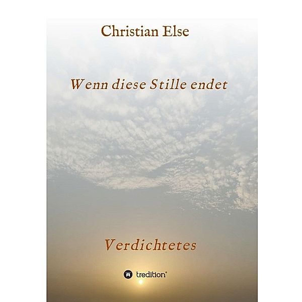 Wenn diese Stille endet, Christian Else