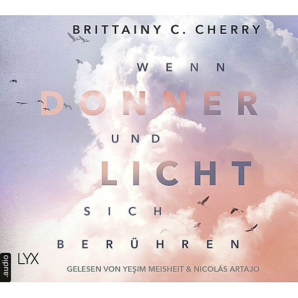 Wenn Donner und Licht sich berühren,2 Audio-CD, 2 MP3, Brittainy C. Cherry