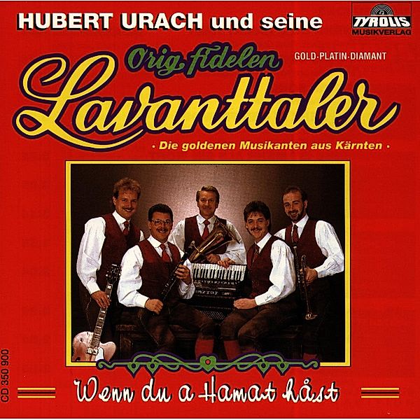 Wenn du a Hamat hast, Original Fidelen Lavanttaler, Hubert Urach