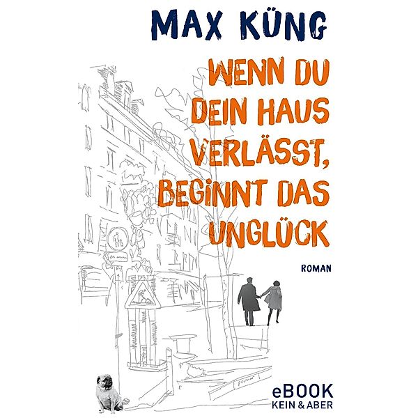 Wenn du dein Haus verlässt, beginnt das Unglück, Max Küng