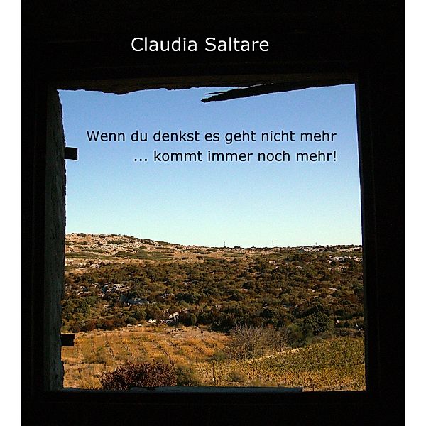 Wenn du denkst es geht nicht mehr, Claudia Saltare