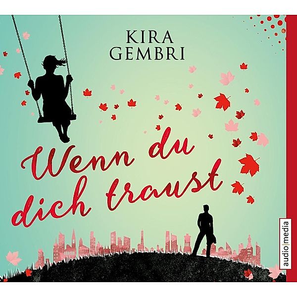 Wenn du dich traust, 4 Audio-CDs, Kira Gembri, Katharina Schwarzmaier, Markus Manig