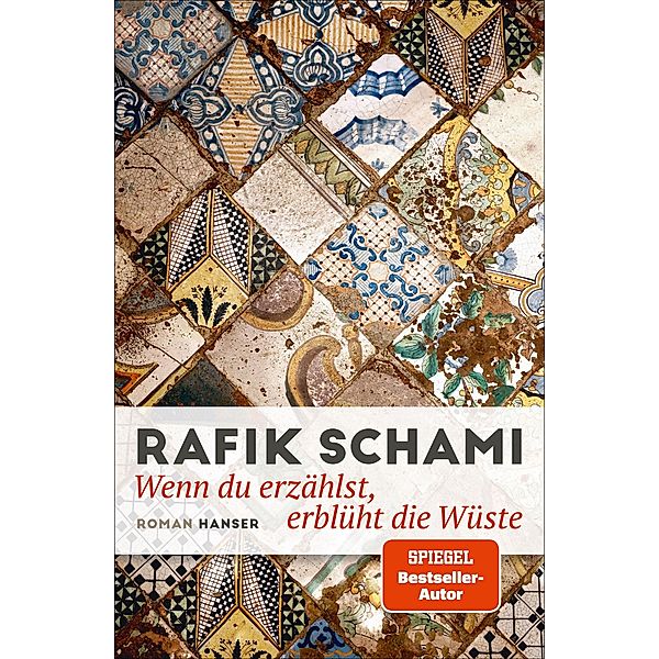 Wenn du erzählst, erblüht die Wüste, Rafik Schami