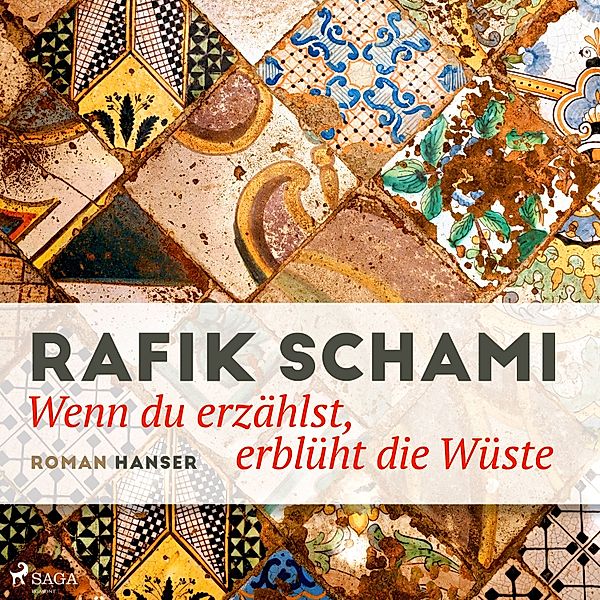 Wenn du erzählst, erblüht die Wüste, Rafik Schami