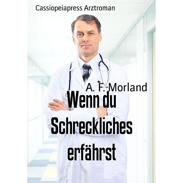 Wenn du Schreckliches erfährst, A. F. Morland