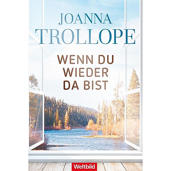 Wenn du wieder da bist, Joanna Trollope