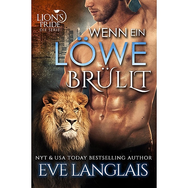 Wenn ein Löwe Brüllt (Deutsche Lion's Pride, #2) / Deutsche Lion's Pride, Eve Langlais