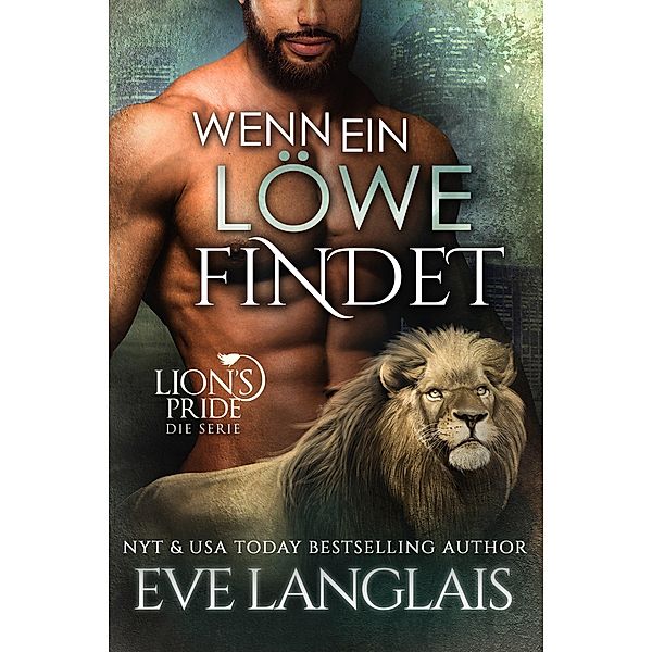 Wenn ein Löwe Findet (Deutsche Lion's Pride, #13) / Deutsche Lion's Pride, Eve Langlais