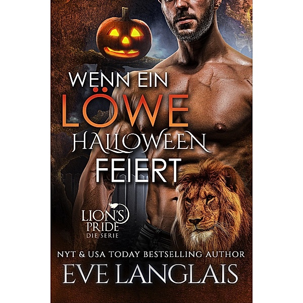 Wenn ein Löwe Halloween feiert (Deutsche Lion's Pride, #15) / Deutsche Lion's Pride, Eve Langlais