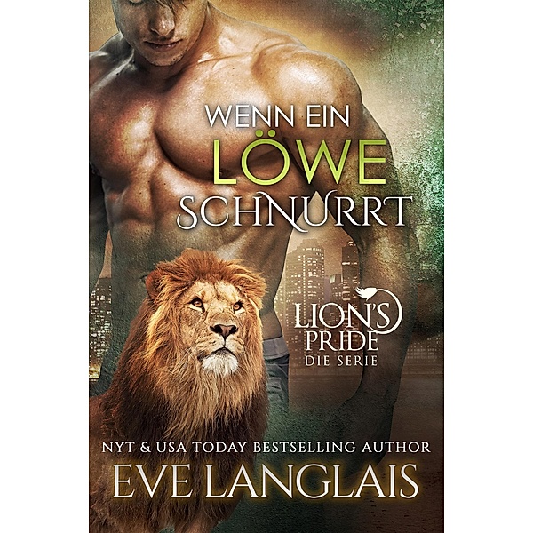 Wenn ein Löwe Schnurrt (Deutsche Lion's Pride, #1) / Deutsche Lion's Pride, Eve Langlais