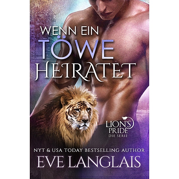 Wenn ein Töwe Heiratet (Deutsche Lion's Pride, #9) / Deutsche Lion's Pride, Eve Langlais